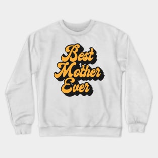 Best Mother Indeed Crewneck Sweatshirt